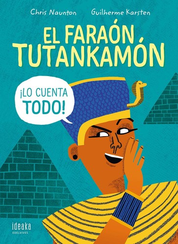 EL FARAÓN TUTANKAMÓN ¡LO CUENTA TODO! [Hardcover] Naunton, Chris