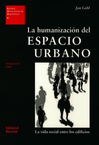 La humanización del espacio urbano (EUA 9) [Paperback] Gehl, Jan