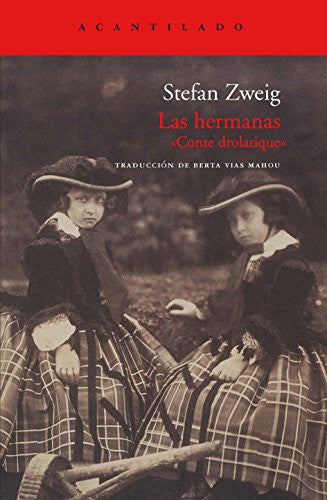 Las hermanas. «Conte drolatique» [Paperback] Zweig, Stefan