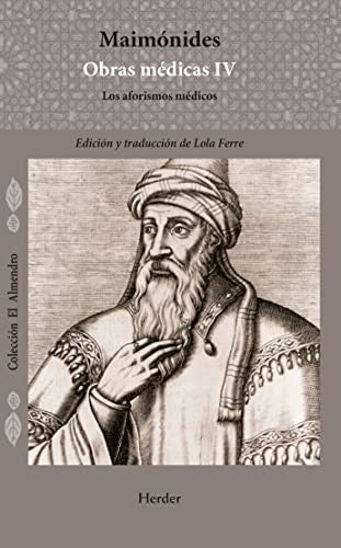 Obras médicas IV. Los aforismos médicos [Paperback] Maimónides (Moisés ben Maimón)