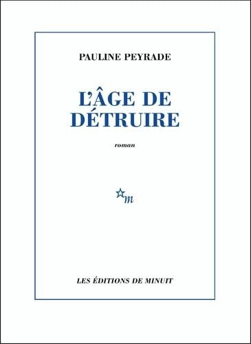 L'âge de détruire [Paperback] Peyrade, Pauline