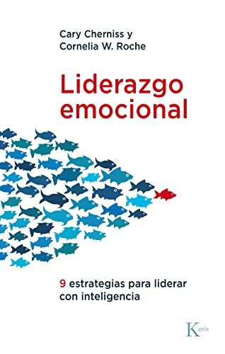Liderazgo emocional: Nueve Estrategias Para Liderar Con Inteligencia [Paperback] Cherniss, Cary and Roche, Cornelia W.