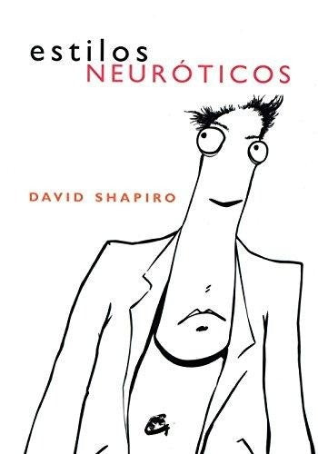 Estilos neuróticos [Paperback] Shapiro, David