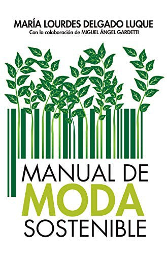 Manual de moda sostenible [Paperback] Delgado Luque, María Lourdes