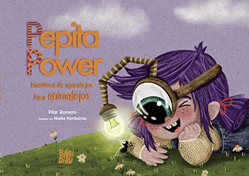Pepita Power. Inventora de aparatejos para animalejos [Hardcover]