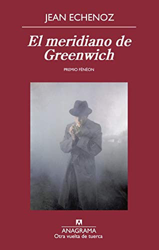 El meridiano de Greenwich [Paperback] Echenoz, Jean