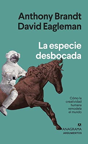 La especie desbocada [Paperback] Brandt, Anthony and Eagleman, David