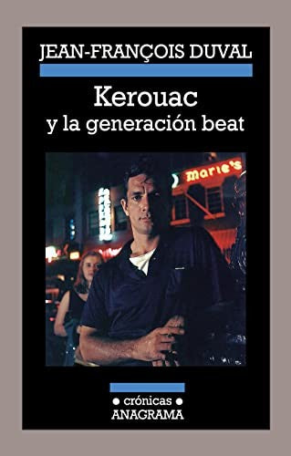 Kerouac Y La Generacion Beat (Cro) [Paperback] Duval, Jean-François