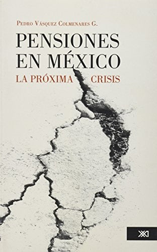 PENSIONES EN MEXICO. LA PROXIMA CRISIS