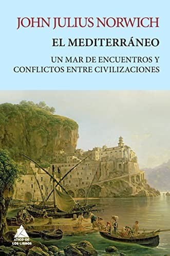 El Mediterráneo Un mar de encuentros [Paperback] Norwich, John Julius