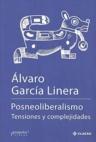 Posneoliberalismo [Paperback] ALVARO GARCIA LINERA