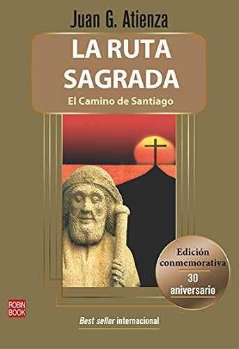 La Ruta Sagrada: El Camino de Santiago [Paperback] Garcia Atienza, Juan