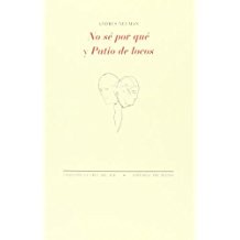 No Se Por Que Y Patio De Locos (La Cruz del Sur) [Paperback] Editorial Pre-Textos