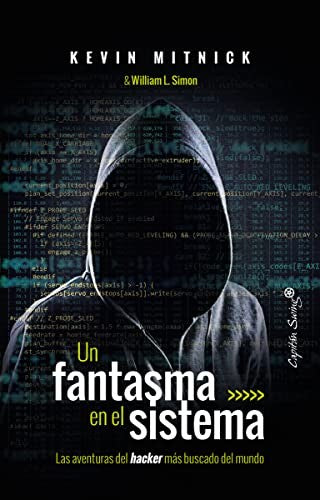 Un fantasma en el sistema: Las aventuras del hacker más buscado del mundo Mitnick, Kevin and Simon, William L.
