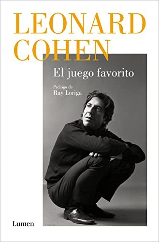 El juego favorito. Prologo de Ray Loriga [Paperback] Cohen, Leonard and PICO ESTRADA, AGUSTIN
