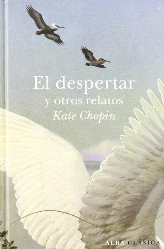 El despertar y otros relatos [Hardcover] Chopin, Kate