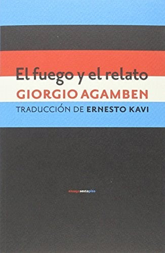 El fuego y el relato [Paperback] Giorgio Agamben
