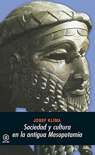 Sociedad y cultura en la antigua Mesopotamia [Paperback] Klima, Josef