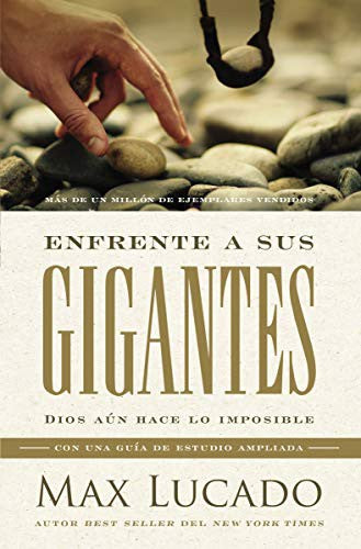 Enfrente a Sus Gigantes: Dios Aún Hace Lo Imposible [Paperback] Max Lucado