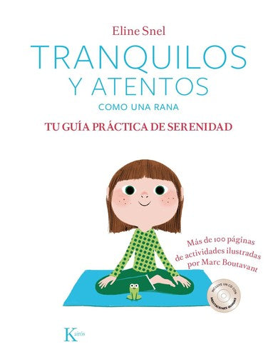 Tranquilos y atentos como una rana: Tu guía práctica de serenidad (+ CD) [Paperback] Eline Snel