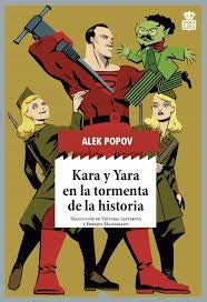 Kara y Yara en la Tormenta de la Historia [Paperback] Popov, Alek and Maldonado, Enrique