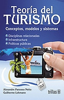 Teoria Del Turismo Conceptos Modelos Y Sistemas [Paperback] Alexandre Panosso Netto and TRILLAS, EDITORIAL