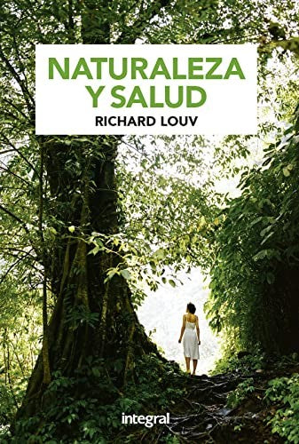 NATURALEZA Y SALUD [Paperback] Louv, Richard