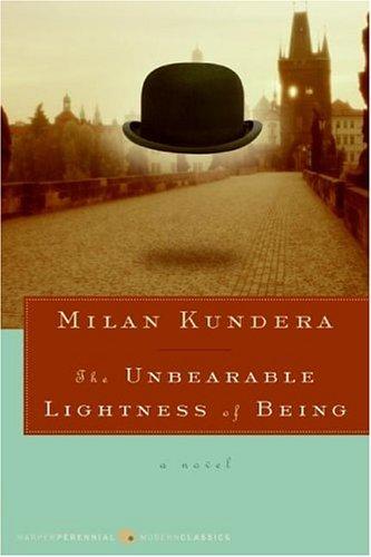 The Unbearable Lightness of Being: A Novel [Paperback] Kundera, Milan