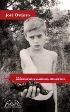 Mientras estamos muertos [Paperback] Ovejero, José