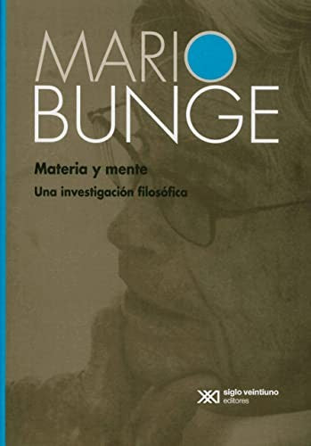 Materia y mente. Una investigación filosófica [Paperback] Bunge, Mario