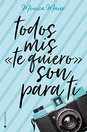 Todos mis te quiero son para ti [Paperback] Maier, Mónica