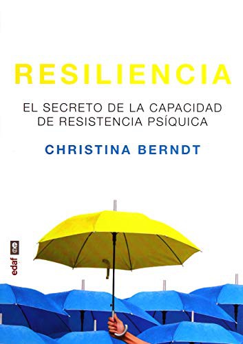 Resilencia: El secreto de la capacidad de resistencia psiquica [Paperback]  Christina Berndt