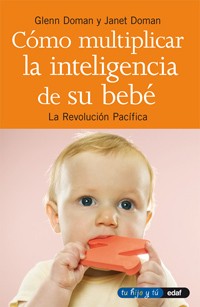 Como multiplicar la inteligencia de su bebé: Consiga que su bebé aprenda a leer, sepa matemáticas, hable otro idioma, nade, etc [Paperback] Gleen Doman; Reneses, David and Pareja Rodríguez, Alejandro