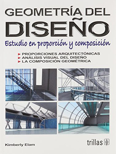 Geometria Del Diseño Estudio En Proporcion Y Composicion [Paperback] Kimberly Elam and TRILLAS, EDITORIAL