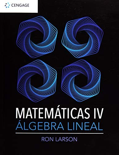 Matemáticas IV. Álgebra lineal [Paperback] Larson, Ron