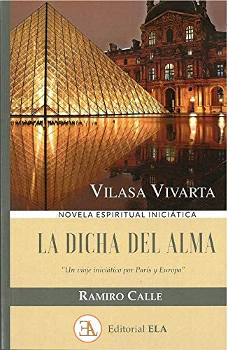 La dicha del alma (Vilasa Vivarta) [Paperback] Calle, Ramiro