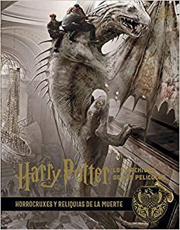 Harry Potter. Los Archivos de las Películas 3. Horrocruxes y Reliquias de la Muerte [Hardcover] Revenson, Jody