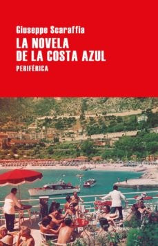La novela de la Costa Azul [Paperback] Scaraffia, Giuseppe