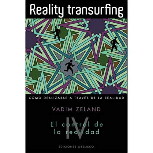 Reality Transurfing 4 El Control De La Realidad [Paperback] Vadim Zeland and EDC OBELISCO