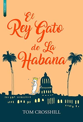 El Rey Gato de la Habana [Paperback] Crosshill, Tom
