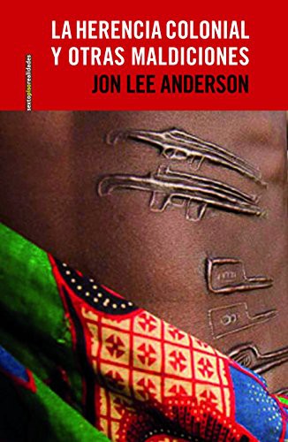 Herencia colonial y otras maldiciones [Paperback] Anderson, Jon Lee and María Tabuyo y Agustín López Tobajas