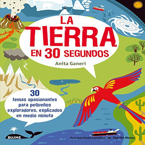 La Tierra en 30 segundos: 30 temas apasionantes para pequenos exploradores, explicados en medio minut [Paperback]