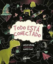 Todo está conectado [Hardcover] Font, Ignasi and Gruhl, Jason