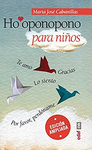 Hooponopono para niños: Te amo. Gracias. Lo siento. Por favor, perdóname [Paperback] Maria Jose Cabanillas and Domínguez, Gerardo