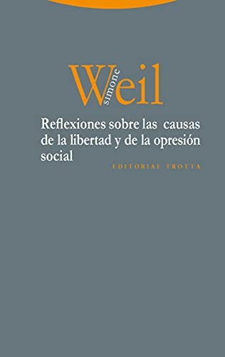Reflexiones sobre las causas de la libertad y de la opresión social [Paperback] Weil Simone