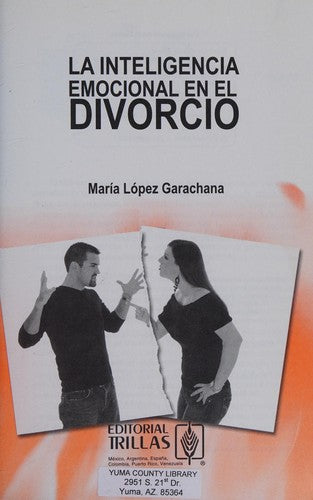 La Inteligencia Emocional En El Divorcio [Paperback] Maria Lopez Garachana and TRILLAS, EDITORIAL