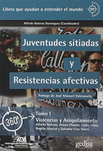 Juventudes sitiadas y resistencias afectivas: Tomo I Violencias y aniquilamiento [Paperback] Nateras Alfredo, Chacon Arturo