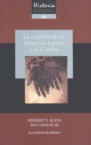 Historia Minima De La Esclavitud En America Latina Y El Carib [Paperback] Herbert S. Klein and Ben Vinson III
