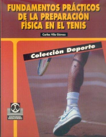 Fundamentos prácticos de la preparación física en el tenis [Paperback] Vila Gómez, Carlos