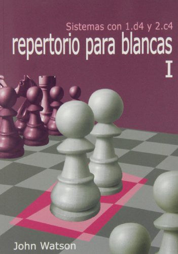 Repertorio para blancas I [Paperback] John Watson